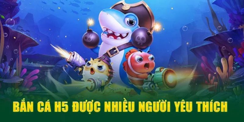 Top những tựa game bắn cá H5 được yêu thích nhất